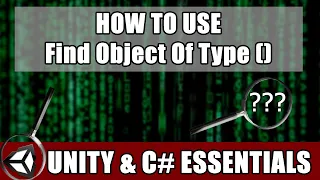 How to Use FindObjectOfType in Unity and other similar Find methods