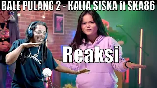 Download BALE PULANG 2 - KALIA SISKA ft SKA86 | DJ KENTRUNG | Angin Datang Kasih Kabar  reaction MP3