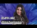 Download Lagu SEJUTA LUKA RITA SUGIARTO ALBUM LAWAS