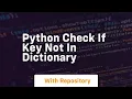 python check if key not in dictionary