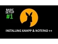 Basic Setup - Apache Xampp and Notepad Install