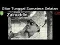 '' MEREDAI SUKAT '' Oleh ZAINUDDIN /GITAR TUNGGAL BATANGHARI SEMBILAN SUMATERA SELATAN