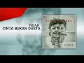 Download Lagu NOAH - Cinta Bukan Dusta (Official Lyrics Video)