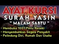 Lagu Ayat Kursi \u0026 Yasin Malam Sabtu | Penyembuh Segala Penyakit, Pembuka Pintu Rezeki, Pelindung Usaha