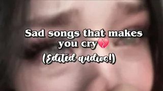 sad songs that makes you cry 