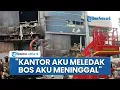 Cerita HRD Terra Drone Selamat dari Kebakaran, Telepon Ibunya: Kantorku Meledak, Bos Aku Meninggal