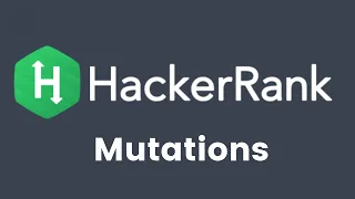 HackerRank - Mutations
