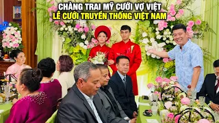 Chàng trai Mỹ cưới vợ Việt, hôn lễ tổ chức theo kiểu truyền thống Việt Nam quá dễ thương| Khương Dừa