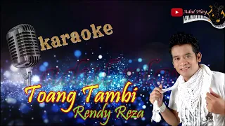 Download TOANG TAMBI KARAOKE - RENDY REZA MP3