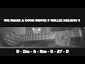 WE MAKE A GOOD MOVIE !! WILLIE NELSON !! HOW TO PLAY CHORDS TUTORIAL GUITAR