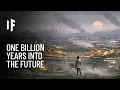 Download Lagu What If You Traveled One Billion Years Into the Future?