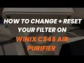 How to change filters and reset the filter light app on a Winix C545 air purifier