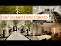 Four Seasons Hotel Chicago Hotel Tour