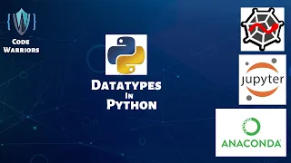 Data types in Python Python tutorial Anaconda Code Warriors Certification Course