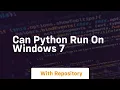 can python run on windows 7