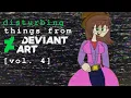 Disturbing Things from Deviant Art Vol 4