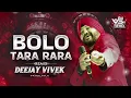Lagu Bolo Tara Ra Ra | Deejay Vivek | (Halgi Mix) Hayo Rabba |