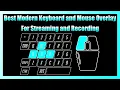 Best Modern Keyboard and Mouse Overlay For Streaming and Recording