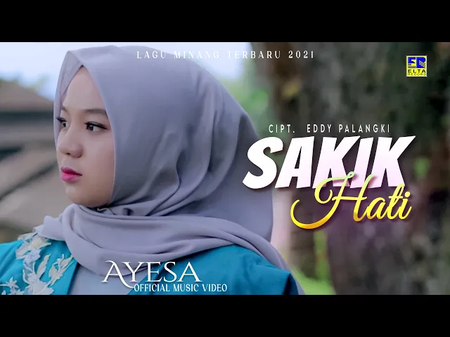 Download MP3 Lagu Minang Terbaru 2021 - AYESA - SAKIK HATI (Official Video)