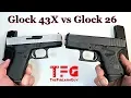Glock 43X versus Glock 26 - Which is Better