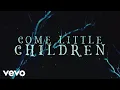 Lagu DCappella - Come Little Children (Lyric Video)