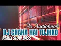 Download Lagu DJ CHAHA HAI TUJHKO ❤️ || REMIX SLOW BASS GLER 🔊🎧 VIRAL TIKTOK TERBARU 2021 FULL BASS