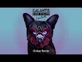 Galantis & Hook N Sling - Love On Me (Ookay Remix)