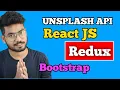 I built Image search website using React Unsplash API Redux Bootstrap How to use Unsplash API