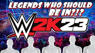 WWE 2K23 - LEGENDS WHO SHOULD BE IN WWE 2K23