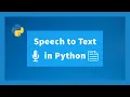 Speech to Text in Python Speech Recognition in Python