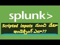Splunk Splunk getting data using scripted inputs In Telugu In 5 minutes