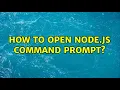 How to open Node js command prompt