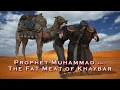 Download Lagu Prophet Muhammad and The Fat Meat of Khaybar
