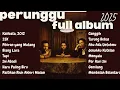 Lagu PERUNGGU FULL ALBUM TERBAIK 2025