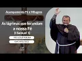 Download Lagu As lágrimas que fecundam a nossa Fé - Frei Josué Pereira (14/05/2022)
