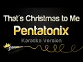 Download Lagu Pentatonix - That's Christmas to Me (Karaoke Version)
