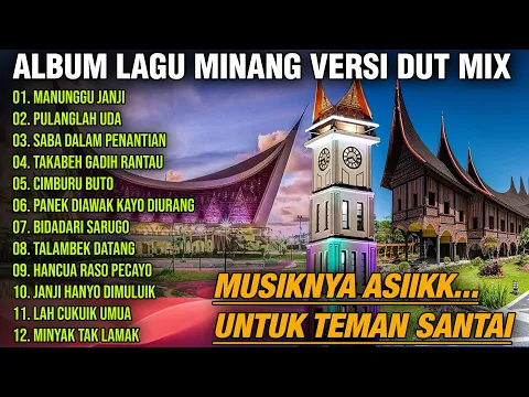 Download MP3 ALBUM LAGU MINANG VERSI DUT MIX TERBARU 2024 | MUSIKNYA ASIK...