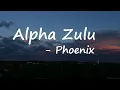 Phoenix – Alpha Zulu Lyrics