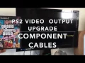 PS2 best output upgrade 6 bucks with component cables