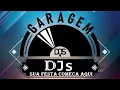 Download Lagu GARAGEM DOS DJS - PROGRAMA GARAGEM TOTAL.