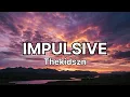 thekidszn - impulsive ( lyrics )