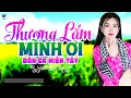 Lagu Thương Lắm Mình Ơi - LK Dân Ca Miền Tây 2025, Nhạc Trữ Tình Quê Hương Chọn Lọc - Dân Ca Miền Tây