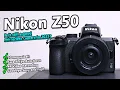 Is the Nikon Z50 still a great mirrorless camera in 2025