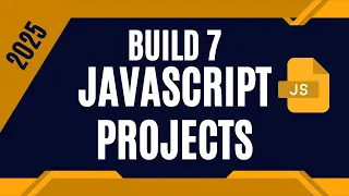 JavaScript Projects for Beginners - Build 7 Projects 2025
