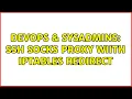 DevOps SysAdmins SSH Socks Proxy wiith iptables REDIRECT 2 Solutions