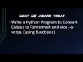 Pro -1 Write a Python Program to Convert Celsius to Fahrenheit and vice a-versa using functions