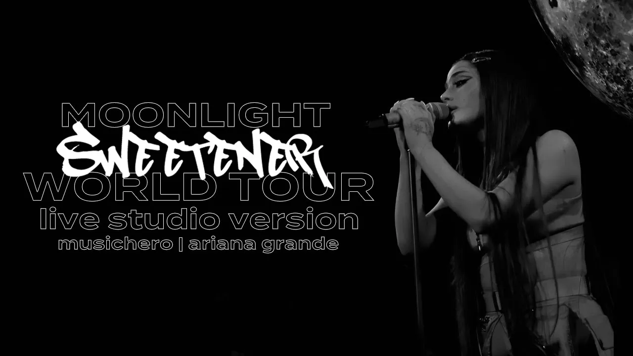Ariana Grande - Moonlight (Sweetener World Tour Version) Ariana Grande - Moonlight (Sweetener World Tour Version)
