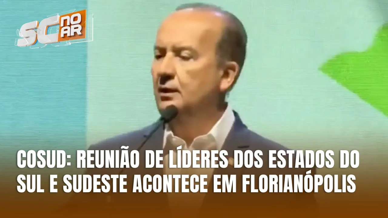 Governadores do Sul e Sudeste se reúnem em Florianópolis para o COSUD