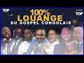 Lagu 100 % Louange Congolaise. une Compilation a nous couper le Souffle