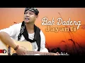 Download Lagu Bah Dadeng - Jayanti (Official Music Video)